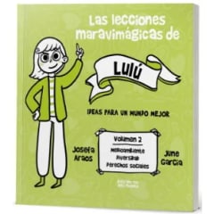 LAS LECCIONES MARAVIMÁGICAS DE LULÚ 2: IDEAS PARA UN MUNDO MEJOR