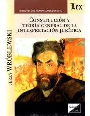 CONSTITUCIÓN Y TEORÍA GENERAL DE LA INTERPRETACIÓN JURÍDICA