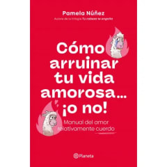 COMO ARRUINAR TU VIDA AMOROSA ¡O NO!