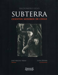 SUBTERRA: CUENTOS MINEROS DE CHILE
