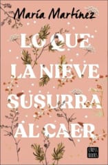 LO QUE LA NIEVE SUSURRA AL CAER