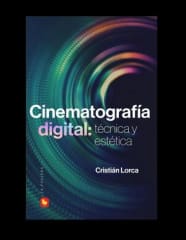 CINEMATOGRAFÍA DIGITAL. TÉCNICA Y ESTÉTICA