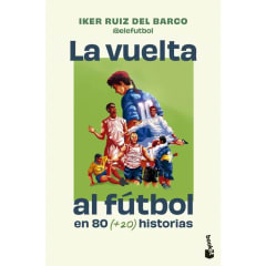 LA VUELTA AL FÚTBOL EN 80 HISTORIAS (Y 20 MÁS)