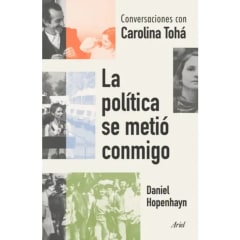LA POLÍTICA SE METIÓ CONMIGO