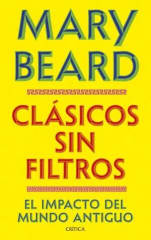 CLASICOS SIN FILTRO. EL IMPACTO DEL MUNDO ANTIGUO