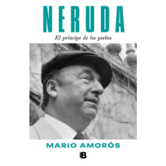 NERUDA, EL PRINCIPE DE LOS POETAS