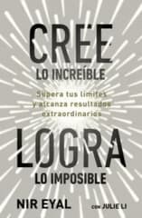 CREE LO INCREIBLE, LOGRA LO IMPOSIBLE