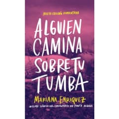ALGUIEN CAMINA SOBRE TU TUMBA (NUEVA EDICION AUMENTADA)