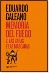 MEMORIA DEL FUEGO, 2 : LAS CARAS Y LAS MASCARAS