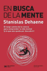 EN BUSCA DE LA MENTE: EL LARGO CAMINO DE LA CIENCIA PARA COMPRENDER LA VIDA MENTAL (Y LO QUE AÚN QUEDA POR DESCUBRIR)