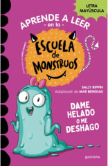 APRENDE A LEER EN LA ESCUELA DE MONSTUOS 10. DAME HELADO O ME DESHAGO