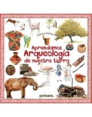 APRENDAMOS ARQUEOLOGIA  DE NUESTRA TIERRA