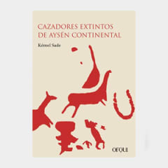 CAZADORES EXTINTOS DE AYSÉN CONTINENTAL