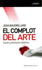 EL COMPLOT DEL ARTE. ILUSIÓN Y DESILUSIÓN ESTÉTICA.