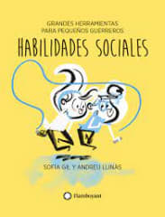 HABILIDADES SOCIALES: GRANDES HERRAMIENTAS PARA PEQUEÑOS GUERREROS 
