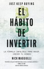 EL HABITO DE INVERTIR (JUST KEEP BUYING)