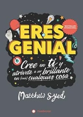 ERES GENIAL: CREE EN TI Y ATREVETE A SER BRILLANTE EN (CASI) CUALQUIER COSA