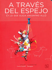 A TRAVES DEL ESPEJO. (Y LO QUE ALICIA ENCONTRO ALLI)