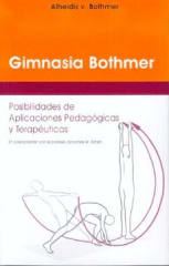 GIMNASIA BOTHMER: POSIBILIDADES DE APLICACIONES PEDAGÓGICAS Y TERAPÉUTICAS
