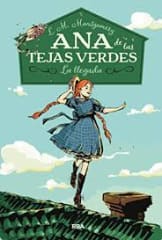 ANA DE LAS TEJAS VERDES: LA LLEGADA