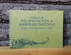 MANUAL DE PROPAGACIÓN DE ÁRBOLES NATIVOS, ZONA CENTRO SUR DE CHILE