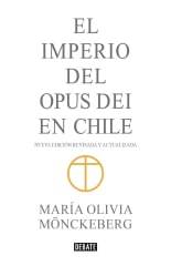 IMPERIO DEL OPUS DEI EN CHILE (ED ACTUALIZADA Y REVISADA)