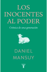 LOS INOCENTES AL PODER. CRÓNICA DE UNA GENERACIÓN