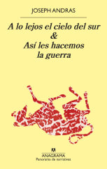 A LO LEJOS EL CIELO DEL SUR & ASÍ LES HACEMOS LA GUERRA.