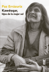 KAWÉSQAR, HIJOS DE LA MUJER SOL