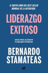 LIDERAZGO EXITOSO: IDEAS PARA ALCANZAR TU MÁXIMO POTENCIAL
