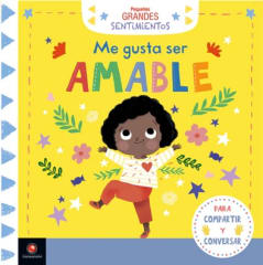 PEQUEÑOS GRANDES SENTIMIENTOS - ME GUSTA SER AMABLE