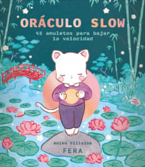 ORACULO SLOW. 45 AMULETOS PARA BAJAR LA VELOCIDAD