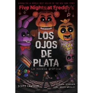 FIVE NIGHTS AT FREDDYS. LOS OJOS DE PLATA (NOVELA GRÁFICA)1