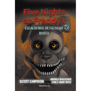 FIVE NIGHTS AT FREDDY'S. ESCALOSFRÍOS DE FAZBEAR #2. BUSCA1