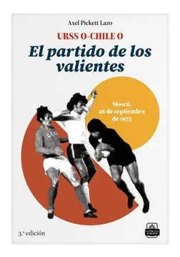 EL PARTIDO DE LOS VALIENTES URSS 0-CHILE 01