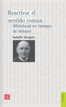 REACTIVAR EL SENTIDO COMÚN. WHITEHEAD EN TIEMPOS DE DEBACLE1