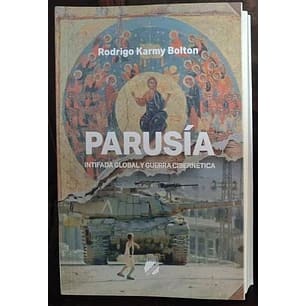 PARUSIA. INTIFADA GLOBAL Y GUERRA CIBERNETICA1