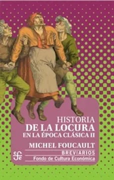 HISTORIA DE LA LOCURA EN LA ÉPOCA CLÁSICA. TOMO II1