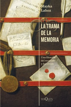 LA TRAMA DE LA MEMORIA. UNA FILOSOFÍA DEL RECUERDO Y DEL OLVIDO1