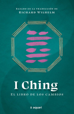 I CHING: EL LIBRO DE LOS CAMBIOS1