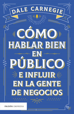 CÓMO HABLAR BIEN EN PÚBLICO E INFLUIR EN LA GENTE DE NEGOCIOS1