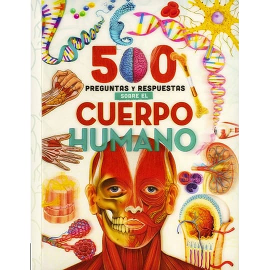 500 PREGUNTAS Y RESPUESTAS SOBRE EL CUERPO HUMANO1
