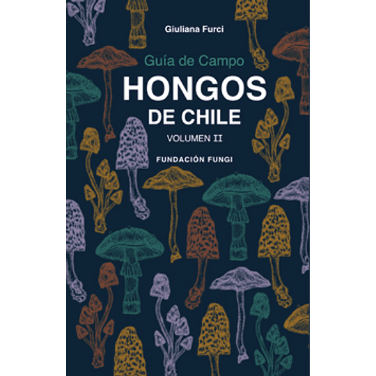 GUÍA DE CAMPO DE LOS HONGOS DE CHILE II1