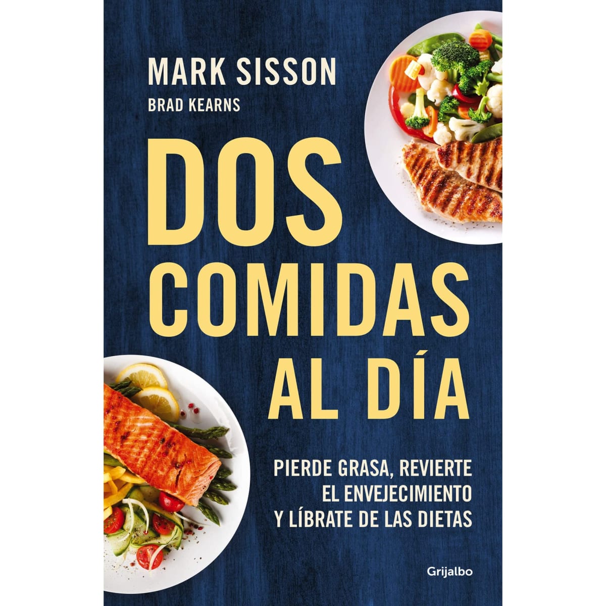 DOS COMIDAS AL DÍA. PIERDE GRASA, REVIERTE EL ENVEJECIMIENTO Y LÍBRATE DE LAS DIETAS1