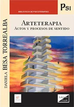 ARTETERAPIA. ACTOS Y PROCESOS DE SENTIDO1