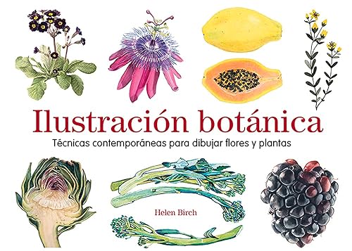 ILUSTRACIÓN BOTÁNICA: TÉCNICAS CONTEMPORÁNEAS PARA DIBUJAR FLORES Y PLANTAS1