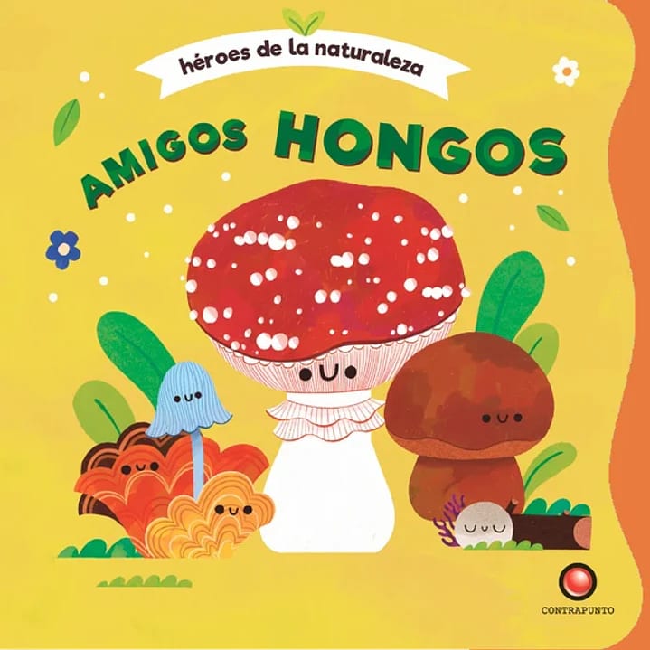 HEROES DE LA NATURALEZA. AMIGOS HONGOS1