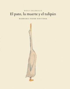 PATO, LA MUERTE Y EL TULIPAN 1