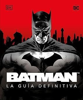 BATMAN. LA GUÍA DEFINITIVA5