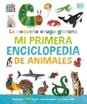 LA PEQUEÑA ORUGA GLOTONA. MI PRIMERA ENCICLOPEDIA DE ANIMALES1